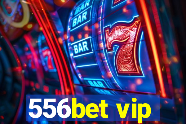 556bet vip